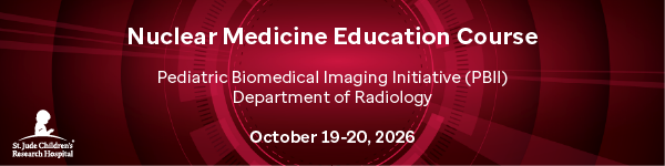 Pediatric Biomedical Imaging Initiative (PBII): Pediatric Nuclear Medicine Imaging Education Course Banner