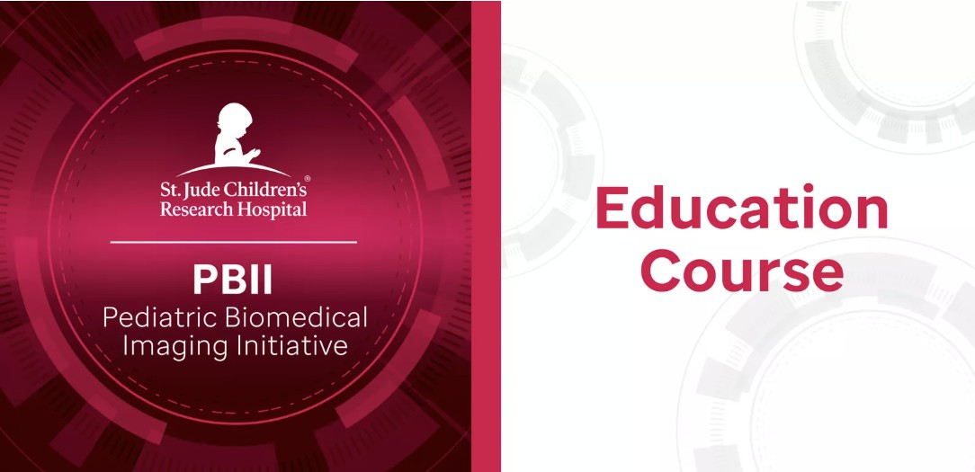 Pediatric Biomedical Imaging Initiative (PBII): Pediatric Nuclear Medicine Imaging Education Course Banner