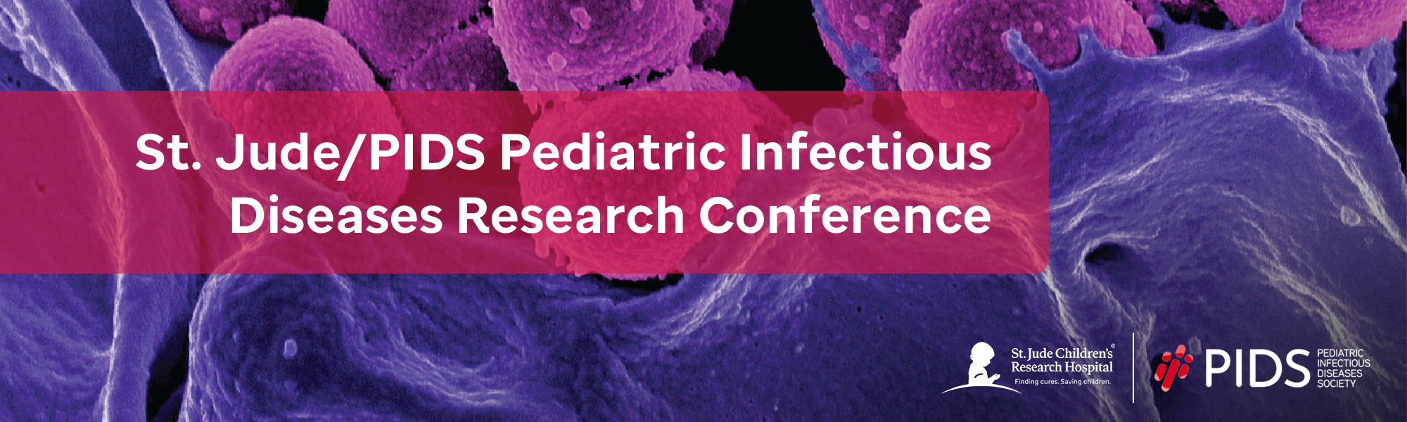 St. Jude/PIDS Pediatric Infectious Diseases Research Conference St